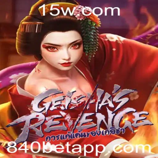 GeishasRevenge: Um Mergulho no Excitante Novo Mundo do Jogo com 840bet