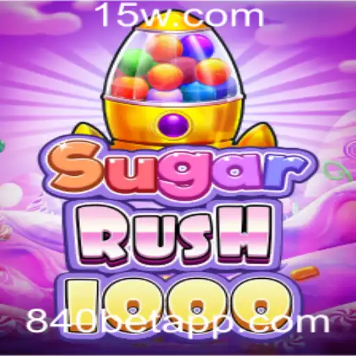 Descubra o Mundo Emocionante de SugarRush1000: As Regras e Estratégias do Jogo com 840bet